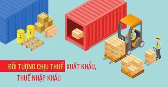 Đối tượng chịu thuế xuất khẩu, thuế nhập khẩu